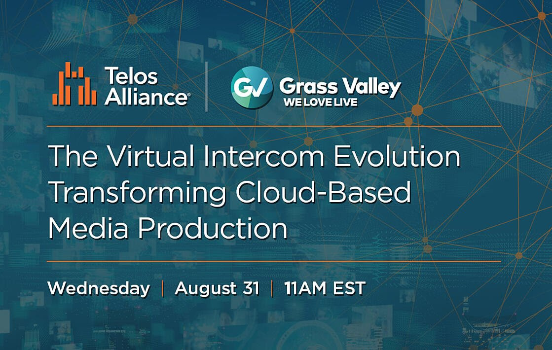 Telos Alliance Features Grass Valley on Virtual Intercom Transforming Cloud-based Media Production
